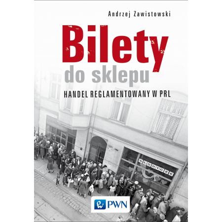 Książka - Bilety do sklepu. Handel reglamentowany w PRL