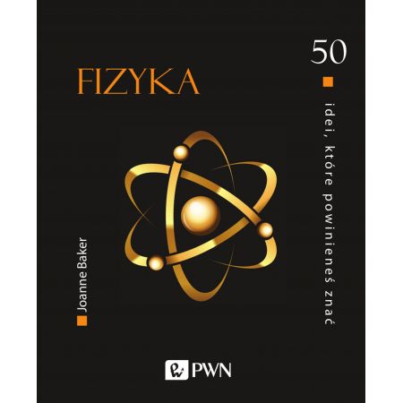 Fizyka. 50 idei, które powinieneś znać