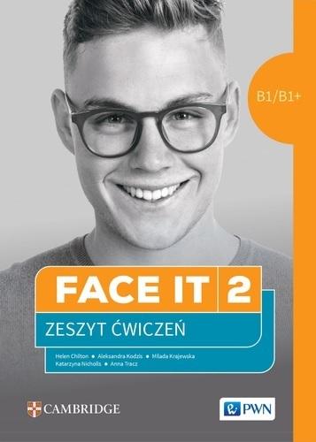 Face it 2. B1/B1+. Język angielski dla liceów i techników. Zeszyt ćwiczeń