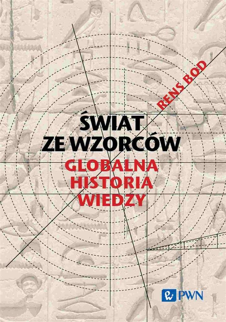 Książka - Świat ze wzorców. Globalna historia wiedzy