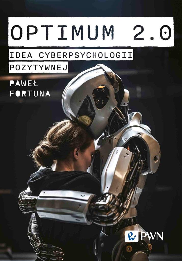 Książka - Optimum 2.0. Idea cyberpsychologii pozytywnej