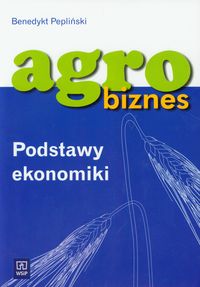 Książka - Agrobiznes. Podstawy Ekonomiki