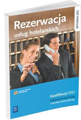 Książka - Rezerwacja usług hotelarskich. Podręcznik do nauki zawodu technik hotelarstwa. Szkoły ponadgimnazjalne