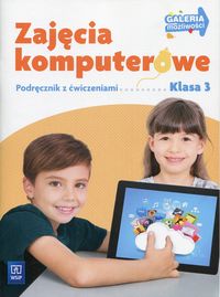 Książka - Galeria możliwości. Zajęcia komputerowe. Podręcznik z ćwiczeniami + CD. Edukacja wczesnoszkolna. Klasa 3