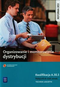 Książka - Organizowanie i monitorowanie dystrybucji podręcznik do nauki zawodu technik logistyk 2014