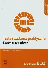 Książka - Testy i zad. prakt. Tech. budownictwa kwal. B.33