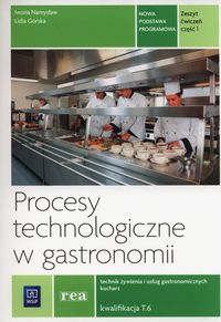 Książka - Procesy technologiczne w gastronomii. Technik żywienia i usług gastronomicznych, kucharz. Zeszyt ćwiczeń. Część 1