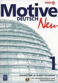 Książka - Motive &#8211; Deutsch Neu. Język niemiecki. Podręcznik. Kurs dla kontynuujących naukę. Szkoły ponadgimnazjalne. Zakres podstawowy. Część 1