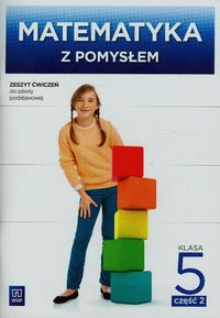 Książka - Matematyka z Pomysłem. Ćwiczenia (Do Wersji Wieloletniej). Klasa 5 Część 2. Szkoła Podstawowa