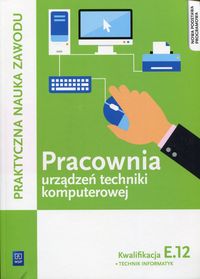 Książka - Pracownia urządzeń techniki komputerowej KW.E.12 Technik informatyk WSIP