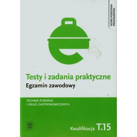 Testy i zad. prakt. Tech. żywienia... kwal. T.15