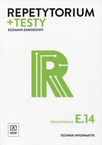 Książka - Repetytorium i testy egz. Technik informatyk E.14