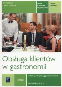 Książka - Obsługa klientów w gastronomii. Kwalifikacja T.15 (TG.16). Zeszyt ćwiczeń do nauki zawodu technik żywienia i usług gastronomicznych