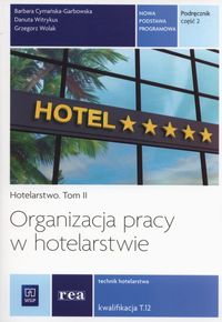 Organizacja pracy w hotelarstwie. Kwal. T.12 cz.2