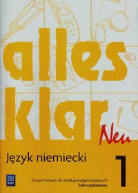 Książka - Alles klar Neu 1. Zeszyt ćwiczeń dla liceum i technikum. Zakres podstawowy