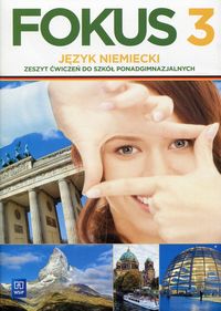 Książka - Fokus. Język niemiecki. Zeszyt ćwiczeń. Część 3. Zakres podstawowy. Szkoły ponadgimnazjalne