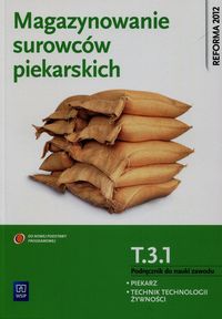 Książka - Magazynowanie surowców piekarskich T.3.1 WSiP