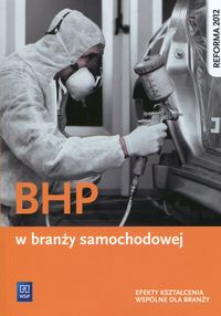 Książka - BHP w branży samochodowej. Podręcznik do kształcenia zawodowego. Szkoły ponadgimnazjalne