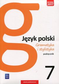 Książka - Język polski. Gramatyka i stylistyka. Podręcznik. Klasa 7. Szkoła podstawowa