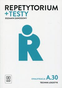 Książka - Repetytorium i testy egz. Technik logistyk kw.A.30