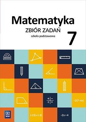 Matematyka 7. Zbiór zadań. Szkoła podstawowa