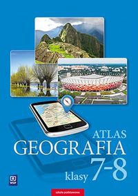 Książka - Geografia. Atlas. Klasy 7-8. Szkoła podstawowa