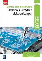 Książka - Montaż oraz instalowanie układów elektronicznych. Część 1. Kwalifikacja EE.03