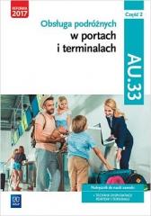 Książka - Obsługa podróżnych w portach i terminalach. Część 2. Kwalifikacja AU.33