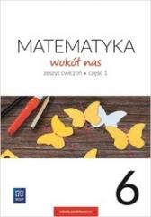Książka - Matematyka wokół nas. Zeszyt ćwiczeń. Klasa 6. Część 1. Szkoła podstawowa