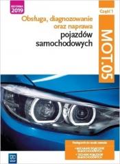 Książka - Obsługa, diagnozowanie oraz naprawa pojazdów samochodowych. Kwalifikacja MOT.05. Część 1