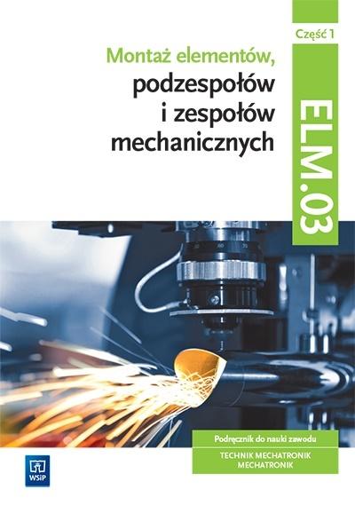 Książka - Montaż elementów podzespołów i zesp. ELM.03 cz.1