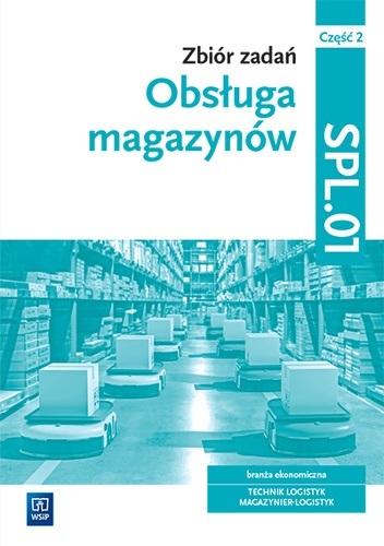 Książka - Obsługa magazynów.Kwal. SPL.01. zb. zad. cz.2