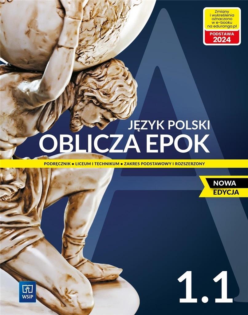 Oblicza epok 1.1. Podręcznik do języka polskiego dla liceum i technikum. Zakres podstawowy i rozszerzony. Nowa edycja