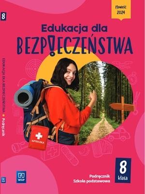 Edukacja dla bezpieczeństwa. Szkoła podstawowa klasa 8. Podręcznik. Nowa edycja