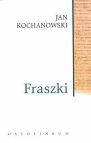 Fraszki - Jan Kochanowski - 