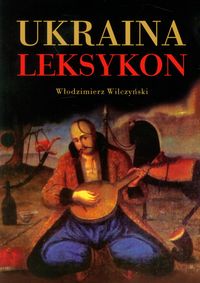 Książka - Ukraina Leksykon Włodzimierz Wilczyński
