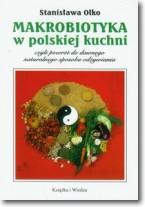 Książka - Makrobiotyka w polskiej kuchni czyli powrót do dawnego naturalnego sposobu odżywiania