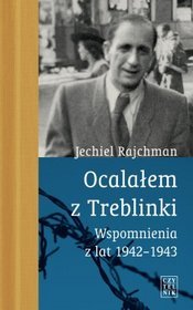 Książka - Ocalałem z Treblinki Wspomnienia 1942-1943 Jechiel Rajchman
