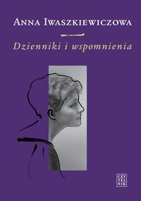 Książka - Dzienniki i wspomnienia Anna Iwaszkiewiczowa