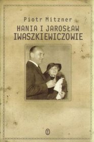 Książka - Hania i Jarosław Iwaszkiewiczowie