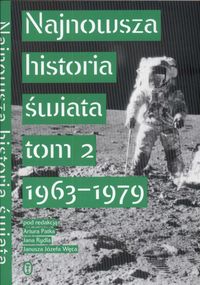 Książka - Najnowsza historia świata. Tom 2. 1963 - 1979