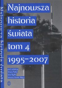 Książka - Najnowsza historia świata. Tom 4. 1995-2007