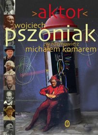 Książka - Aktor - Wojciech Pszoniak WL twarda