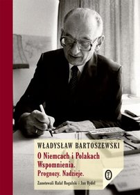 Książka - O Niemcach i Polakach Wspomnienia Prognozy Nadzieje