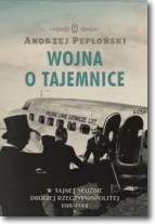 Książka - Wojna o tajemnice  W tajnej służbie Drugiej Rzeczypospolitej 1918-1944