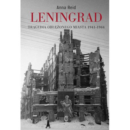 Leningrad tragedia oblężonego miasta 1941-1944