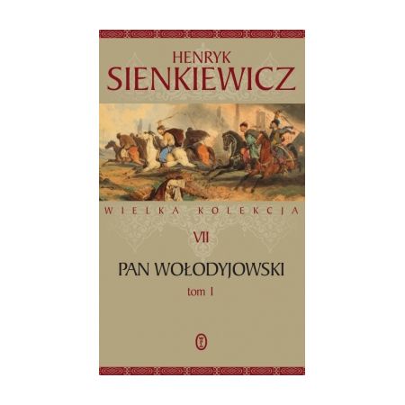 Książka - Pan Wołodyjowski. Część 1. Wielka kolekcja dzieł Henryka Sienkiewicza. Tom 7