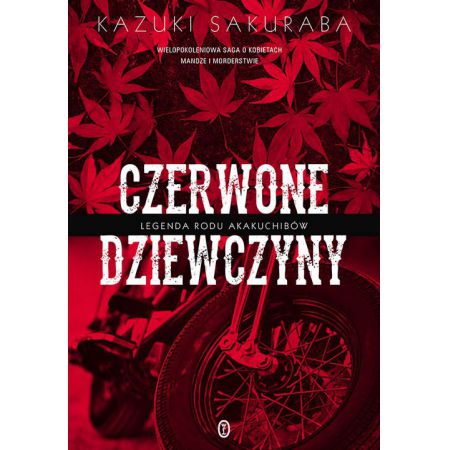 Czerwone dziewczyny. Legenda rodu Akakuchibów