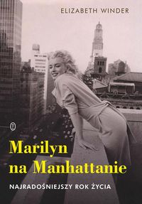 Książka - Marilyn na manhattanie najradośniejszy rok życia