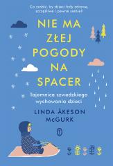 Książka - Nie ma złej pogody na spacer tajemnica szwedzkiego wychowania dzieci